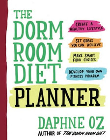 The Dorm Room Diet Planner by Daphne Oz, 9781557047618
