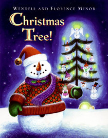 Christmas Tree! (A Christmas Holiday Book for Kids) by Florence Minor, Wendell Minor, Wendell Minor, 9780060560348