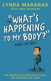 What's Happening to My Body? Book for Boys (Revised Edition) - 9781557047694 by Lynda Madaras, Area Madaras, Simon Sullivan, 9781557047694