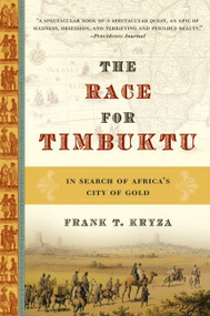 The Race for Timbuktu (In Search of Africa's City of Gold) by Frank T. Kryza, 9780060560652