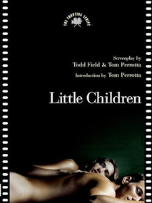 Little Children (The Shooting Script) by Todd Field, Tom Perrotta, 9781557047779