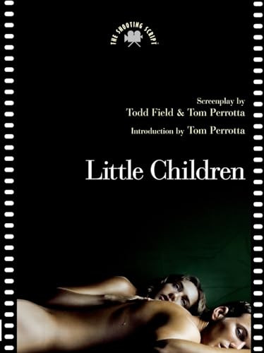 Little Children (The Shooting Script) by Todd Field, Tom Perrotta, 9781557047779