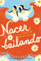 Nacer bailando (Dancing Home) by Alma Flor Ada, Gabriel M. Zubizarreta, 9781442481763