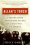 Allah's Torch (A Report from Behind the Scenes in Asia's War on Terror) by Tracy Dahlby, 9780060561116