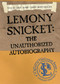 A Series of Unfortunate Events: Lemony Snicket (The Unauthorized Autobiography) by Lemony Snicket, 9780060562250