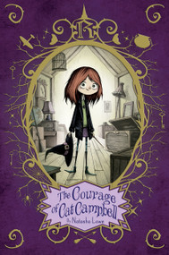 The Courage of Cat Campbell - 9781481418713 by Natasha Lowe, 9781481418713