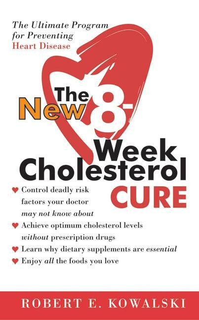 The New 8-Week Cholesterol Cure by Robert E. Kowalski, 9780060564605