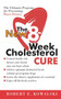 The New 8-Week Cholesterol Cure (How to Lower Your Cholesterol by up to 40 Percent Without Drugs or) by Robert E. Kowalski, 9780060564605
