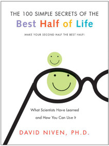 100 Simple Secrets of the Best Half of Life (What Scientists Have Learned and How You Can Use It) by David Niven, PhD, 9780060564735