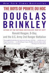 The Boys of Pointe du Hoc (Ronald Reagan, D-Day, and the U.S. Army 2nd Ranger Battalion) by Douglas Brinkley, 9780060565305
