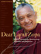 Dear Lama Zopa (Radical Solutions for Transforming Problems into Happiness) by Thubten Zopa, Robina Courtin, Diana Finnegan, Michelle Bernard, 9780861712892