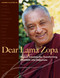 Dear Lama Zopa (Radical Solutions for Transforming Problems into Happiness) by Thubten Zopa, Robina Courtin, Diana Finnegan, Michelle Bernard, 9780861712892