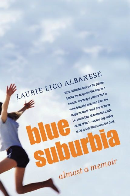 Blue Suburbia (Almost a Memoir) by Laurie Albanese, 9780060565633