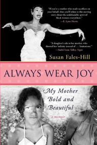 Always Wear Joy (My Mother Bold and Beautiful) by Susan Fales-Hill, 9780060566722