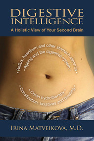 Digestive Intelligence (A Holistic View of Your Second Brain) by Irina Matveikova, 9781844096435