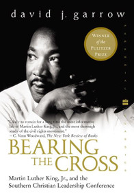 Bearing the Cross (Martin Luther King, Jr., and the Southern Christian Leadership Conference) by David Garrow, 9780060566920