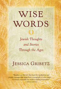 Wise Words (Jewish Thoughts and Stories Through the Ages) by Jessica Gribetz, 9780060566937