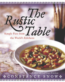 The Rustic Table (Simple Fare from the World's Kitchens) by Constance Snow, 9780060567170