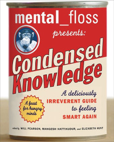 mental floss presents Condensed Knowledge (A Deliciously Irreverent Guide to Feeling Smart Again) by Editors of Mental Floss, 9780060568061
