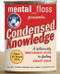 mental floss presents Condensed Knowledge (A Deliciously Irreverent Guide to Feeling Smart Again) by Editors of Mental Floss, 9780060568061