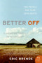Better Off (Flipping  the Switch on Technology) by Eric Brende, 9780060570057