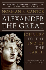 Alexander the Great (Journey to the End of the Earth) by Norman F. Cantor, 9780060570132