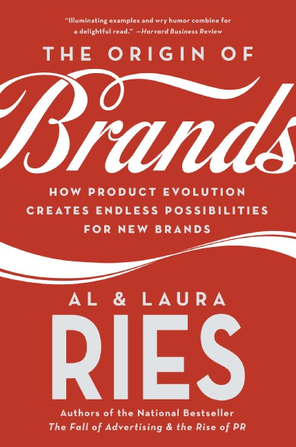 The Origin of Brands (How Product Evolution Creates Endless Possibilities for New Brands) by Al Ries, Laura Ries, 9780060570156
