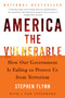 America the Vulnerable (How Our Government Is Failing to Protect Us from Terrorism) by Stephen Flynn, 9780060571290