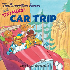 The Berenstain Bears and Too Much Car Trip by Jan Berenstain, Stan Berenstain, Jan Berenstain, 9780060573843