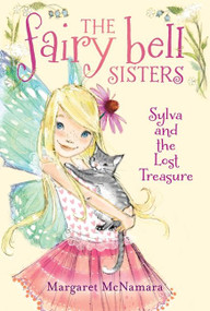 The Fairy Bell Sisters #5: Sylva and the Lost Treasure by Margaret McNamara, Catharine Collingridge, 9780062267207