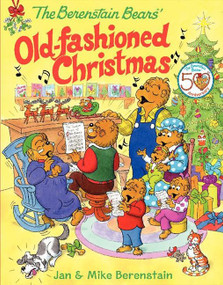 The Berenstain Bears' Old-Fashioned Christmas (A Christmas Holiday Book for Kids) by Jan Berenstain, Mike Berenstain, Jan Berenstain, 9780060574437