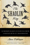 The Shaolin Way (10 Modern Secrets of Survival from a Shaolin Kung Fu Grandmaster) by Steve DeMasco, Alli Joseph, 9780060574574
