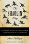 The Shaolin Way (10 Modern Secrets of Survival from a Shaolin Kung Fu Grandmaster) by Steve DeMasco, Alli Joseph, 9780060574574