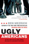 Ugly Americans (The True Story of the Ivy League Cowboys Who Raided the Asian Markets for Millions) by Ben Mezrich, 9780060575014