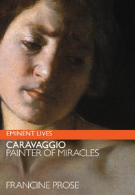 Caravaggio (Painter of Miracles) by Francine Prose, 9780060575601