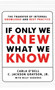 If Only We Knew What We Know (The Transfer of Internal Knowledge and Best Practice) by C. Jackson Grayson, Carla O'dell, 9781451697575