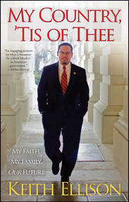 My Country, 'Tis of Thee (My Faith, My Family, Our Future) by Keith Ellison, 9781451666885