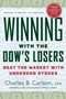 Winning with the Dow's Losers (Beat the Market with Underdog Stocks) by Charles B. Carlson, 9780060576585