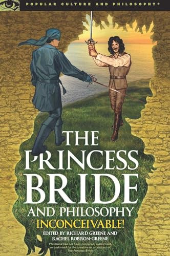 The Princess Bride and Philosophy (Inconceivable!) by Richard Greene, Rachel Robison-Greene, 9780812699142