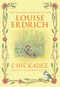 Chickadee by Louise Erdrich, Louise Erdrich, 9780060577902