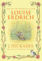 Chickadee by Louise Erdrich, Louise Erdrich, 9780060577902