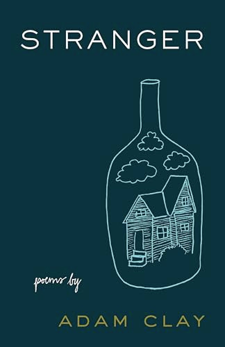 Stranger (Poems) by Adam Clay, 9781571314635
