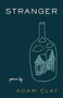 Stranger (Poems) by Adam Clay, 9781571314635
