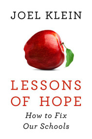 Lessons of Hope (How to Fix Our Schools) by Joel Klein, 9780062268648