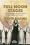 Full Moon Stages (Personal notes from 50 years of The Living Theatre) by Judith Malina, 9781941110256