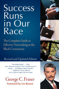 Success Runs in Our Race (The Complete Guide to Effective Networking in the Black Community) by George C. Fraser, 9780060578718