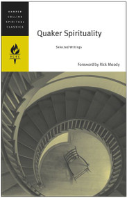 Quaker Spirituality (Selected Writings) by HarperCollins Spiritual Classics, 9780060578725