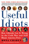 Useful Idiots (How Liberals Got It Wrong in the Cold War and Still Blame America First) by Mona Charen, 9780060579418