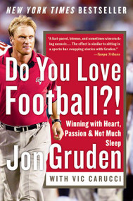 Do You Love Football?! (Winning with Heart, Passion, and Not Much Sleep) by Jon Gruden, Vic Carucci, 9780060579456