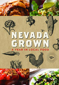 Nevada Grown (A Year in Local Food) by NevadaGrown, 9781936097128